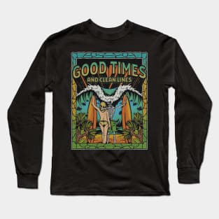 Good Times and Clean Lines Long Sleeve T-Shirt